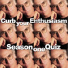 Curb Your Enthusiasm Quiz Game: 1st Season