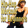 Hip Hop For Beginners Workout App-Denise Druce