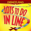 Lots To Do In Line: Disneyland
