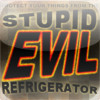Stupid Evil Refrigerator