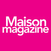Maison Magazine - Magazine