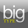 Big Type -  Large Font Messaging App