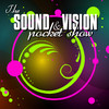 The Sound and Vision Pocket Show