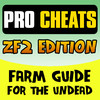 Pro Cheats ZF2 - Ultimate Farm Guide for the Undead