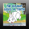 The Rabbit Loses A Tooth - Story for kids to learn about behavior
