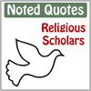 Noted Quotes - Religious Scholars
