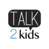 Talk2Kids
