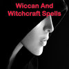 Wicca: Wiccan And Witchcraft Spells!
