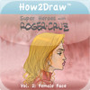 How2Draw Female Faces with Roger Cruz