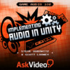 Game Audio 102 - Implementing Audio in Unity