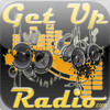 Get Up Radio - Get Up With Life, Music, The World!