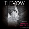 The Vow (by Krickitt Carpenter, Kim Carpenter, and Dana Wilkerson)