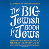 The Big Jewish Book for Jews (by Ellis Weiner and Barbara Davilman)