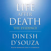 Life after Death (by Dinesh D’Souza)