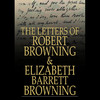 The Letters of Robert Browning and Elizabeth Barrett Browning