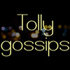 Tolly Gossips
