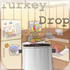 Turkey Drop