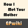 EPwiki - How I Met Your Mother Edition