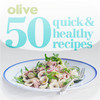olive 50 Quick & Healthy Recipes