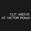 Cut Above @ Victor Roma