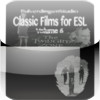 Classic Films for ESL Volume 6.1