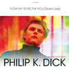 Flow My Tears, the Policeman Said (by Philip K. Dick)