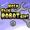 Help this robot, Sir!