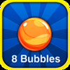 8 Bubbles