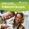 Mayo Clinic Fibromyalgia Wellness Solutions by GAIAM