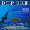 Deep Blue: Stories of Shipwreck, Sunken Treasure, and Survival