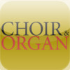 Choir & Organ - the world's best choral and organ magazine