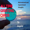 All Time Greeting Cards with Inspirational & Motivational Quotes.Send Inspirational Cards and custom Motivational Cards to motivate your friends and loved one !