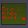 Did you know gaming ?