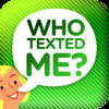 Who Texted Me? - Hear who just sent that message