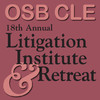 Oregon State Bar CLE Seminars 18th Annual Litig...
