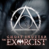 Ghost Shutter - The Exorcist