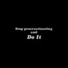 Do It - Stop Procrastinating
