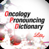 Lilly Oncology Pronouncing Dictionary
