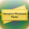 Vampire Weekend Facts (Unofficial)