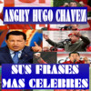 Angry Hugo Chavez, frases celebres