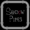 Shadow Pipes