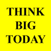 Think Big Today - positive thinking resources