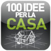 100 Idee per la casa