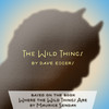 The Wild Things (by Dave Eggers)