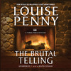 The Brutal Telling (by Louise Penny)
