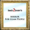 Mirror for Glam people