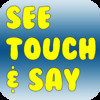 See, Touch, And Say