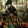The Merry Adventures of Robin Hood (by Howard Pyle)