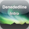 Denededline Intro for iPhone Version