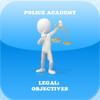 Police Academy: Legal Objectives
